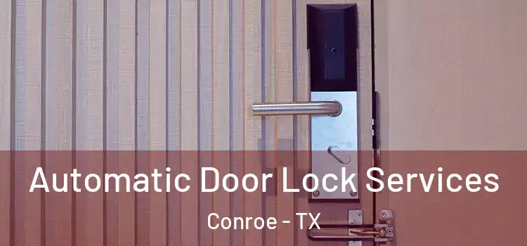 Automatic Door Lock Services Conroe - TX