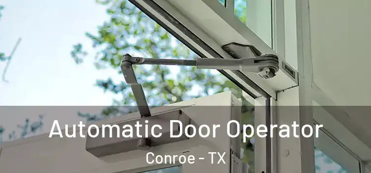 Automatic Door Operator Conroe - TX