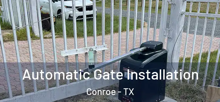 Automatic Gate Installation Conroe - TX