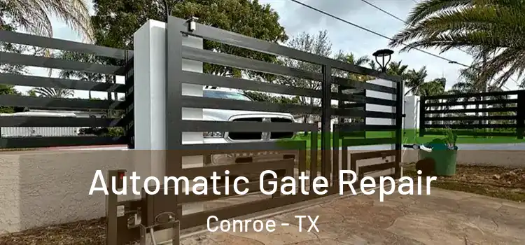 Automatic Gate Repair Conroe - TX