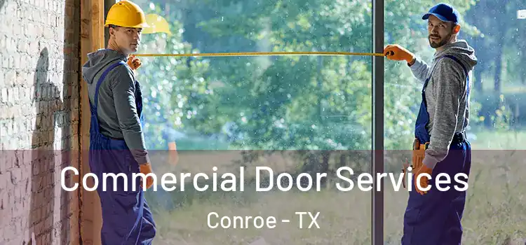 Commercial Door Services Conroe - TX