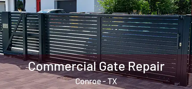 Commercial Gate Repair Conroe - TX