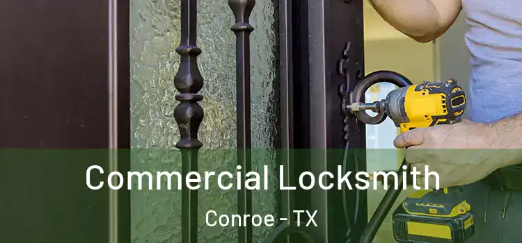 Commercial Locksmith Conroe - TX