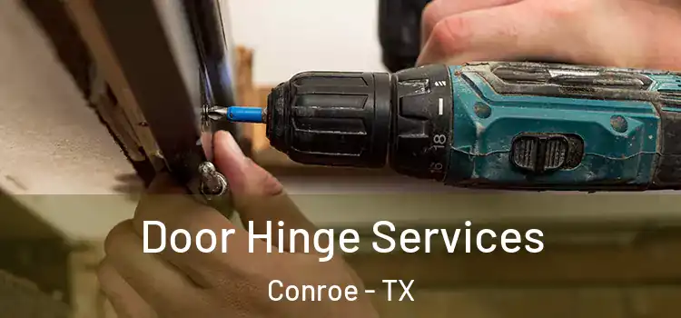 Door Hinge Services Conroe - TX