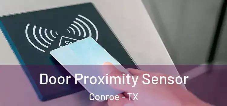 Door Proximity Sensor Conroe - TX
