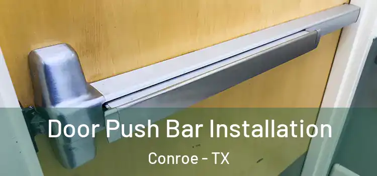 Door Push Bar Installation Conroe - TX