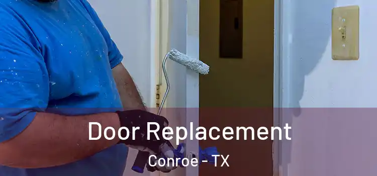 Door Replacement Conroe - TX