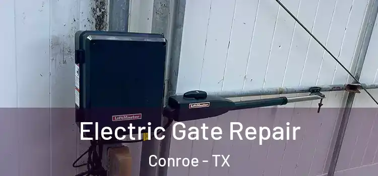Electric Gate Repair Conroe - TX