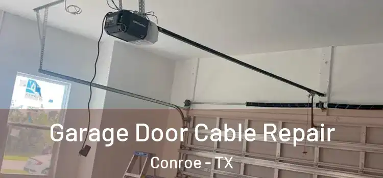  Garage Door Cable Repair Conroe - TX