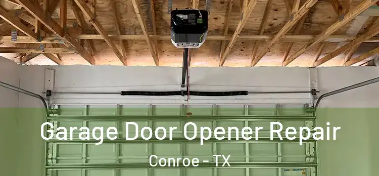  Garage Door Opener Repair Conroe - TX