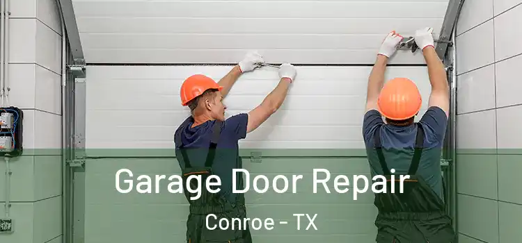  Garage Door Repair Conroe - TX
