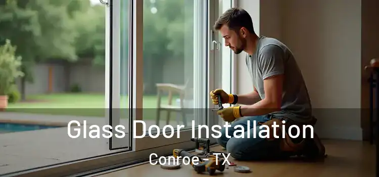 Glass Door Installation Conroe - TX