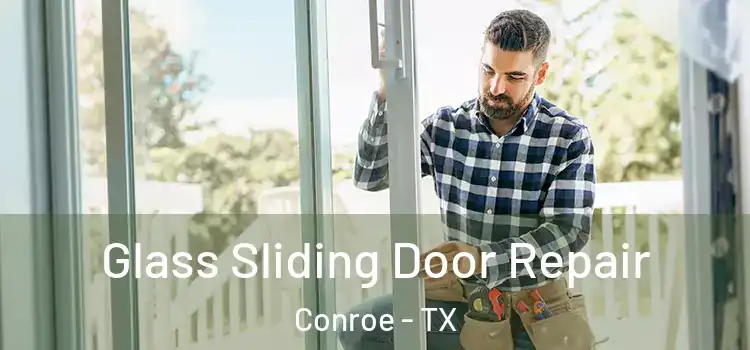 Glass Sliding Door Repair Conroe - TX