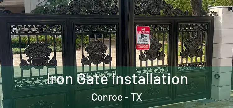 Iron Gate Installation Conroe - TX