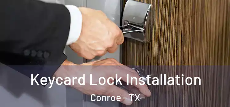 Keycard Lock Installation Conroe - TX