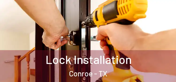 Lock Installation Conroe - TX