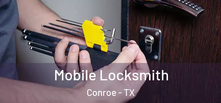 Mobile Locksmith Conroe - TX
