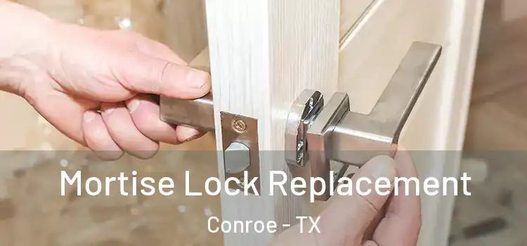Mortise Lock Replacement Conroe - TX