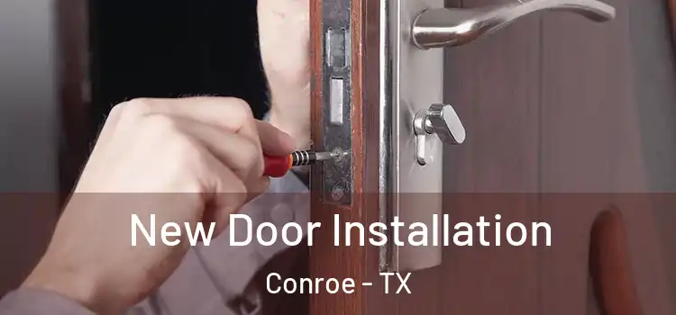 New Door Installation Conroe - TX