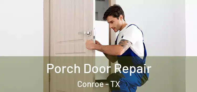  Porch Door Repair Conroe - TX