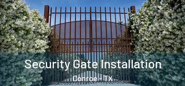 Security Gate Installation Conroe - TX