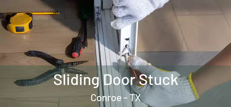 Sliding Door Stuck Conroe - TX