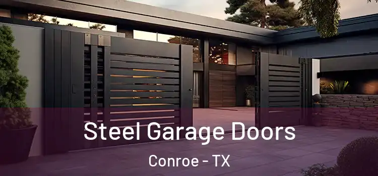 Steel Garage Doors Conroe - TX