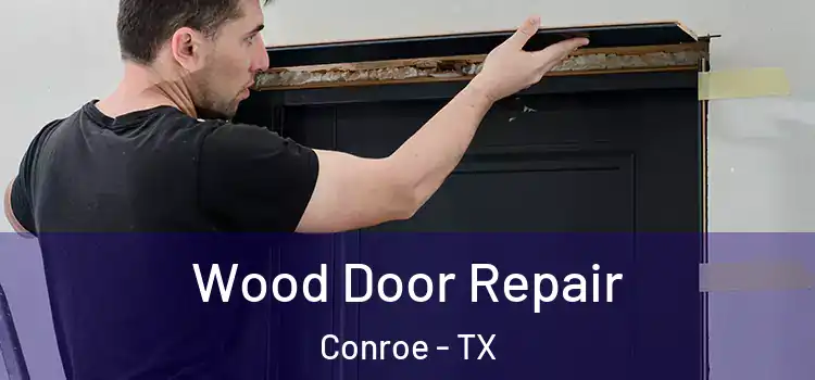 Wood Door Repair Conroe - TX