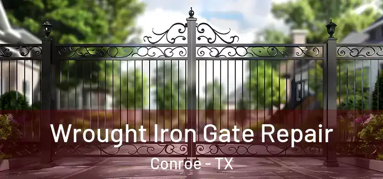 Wrought Iron Gate Repair Conroe - TX